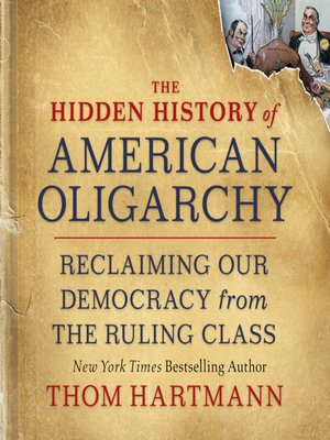 cover image of The Hidden History of American Oligarchy